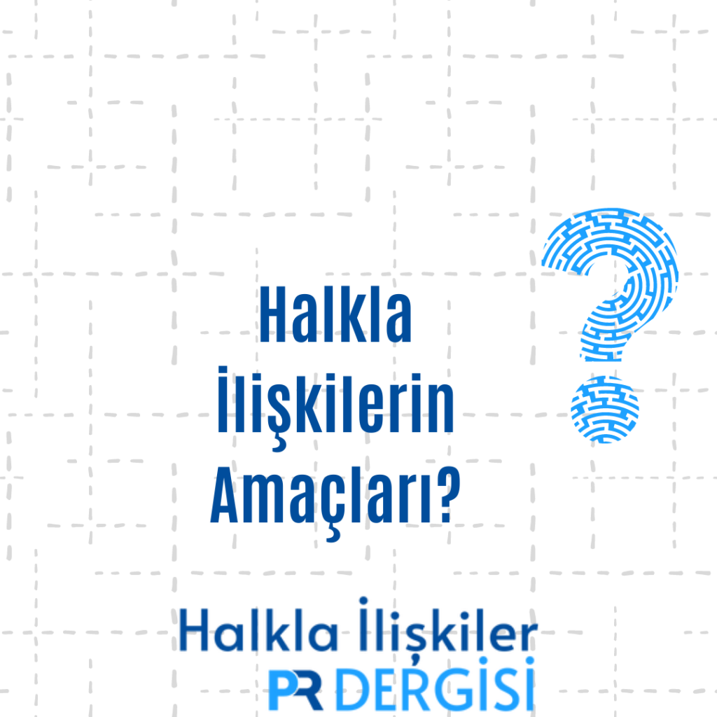 Halkla İlişkilerin Amaçları
