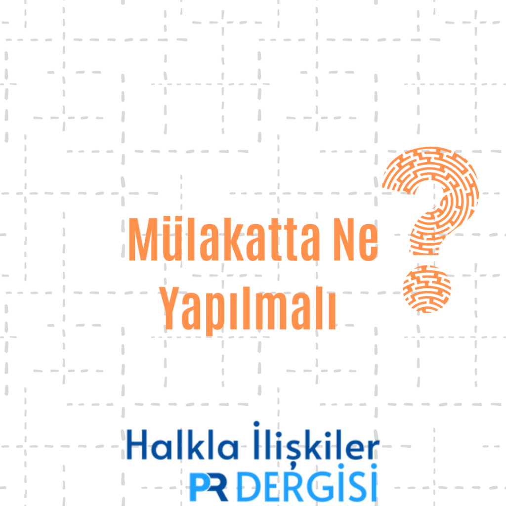 Mülakatta Ne Yapılmalı?