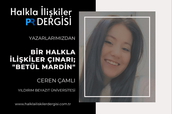Bir Halkla İlişkiler Çınarı; “Betül Mardin”