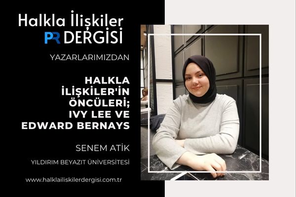 Halkla İlişkiler’in Öncüleri Ivy Lee ve Edward Bernays