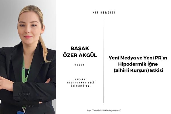 Yeni Medya ve Yeni PR’ın Hipodermik İğne (Sihirli Kurşun) Etkisi