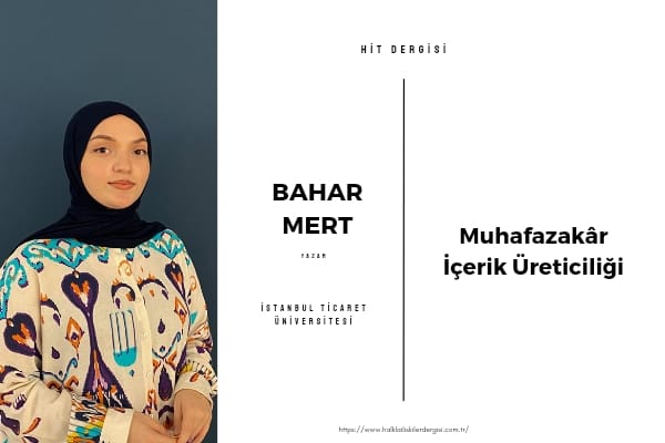 Muhafazakâr İçerik Üreticiliği!