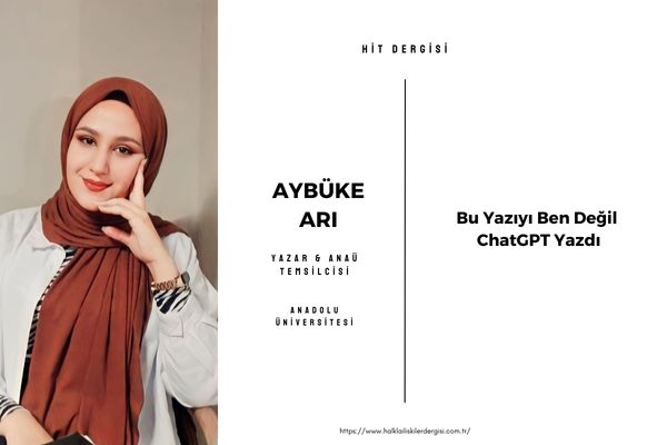 Bu Yazıyı Ben Değil ChatGPT Yazdı