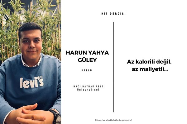 Az kalorili değil, az maliyetli…