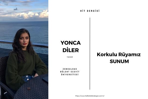 Korkulu Rüyamız; SUNUM