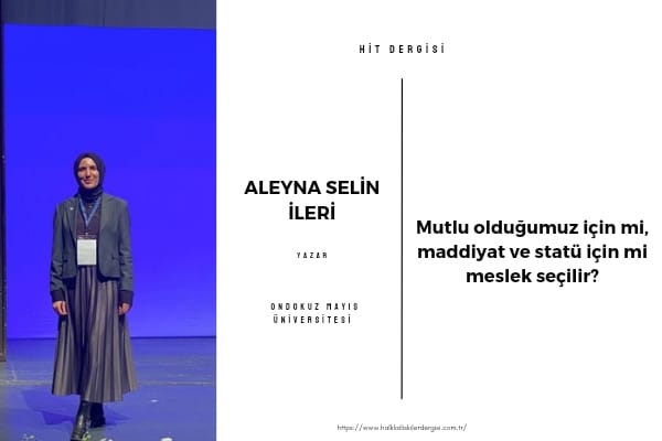 Mutlu olduğumuz için mi, maddiyat ve statü için mi meslek seçilir?