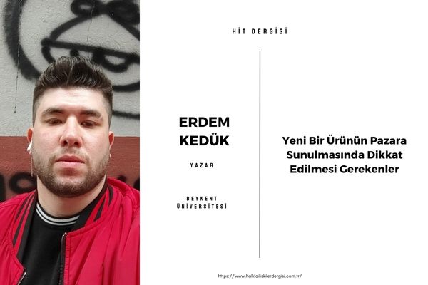 Yeni Bir Ürünün Pazara Sunulmasında Dikkat Edilmesi Gerekenler