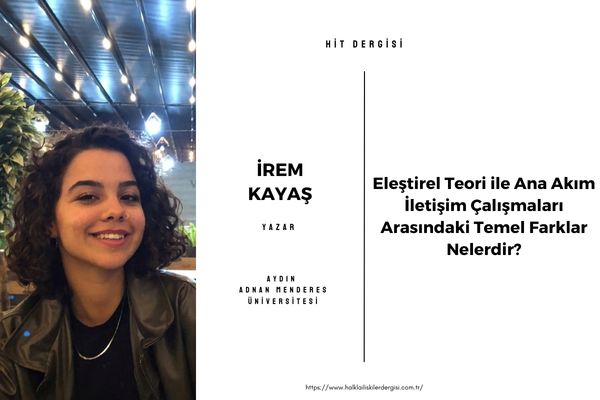 Eleştirel Teori ile Ana Akım İletişim Çalışmaları Arasındaki Temel Farklar Nelerdir? Bu Bağlamda ‘Seçmen Eğilimi Anketi’ Nasıl Değerlendirilir?