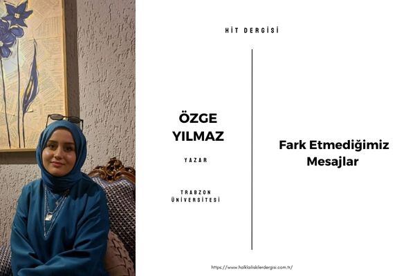 Fark Etmediğimiz Mesajlar