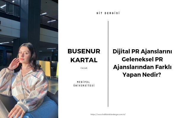 DİJİTAL PR AJANSLARINI GELENEKSEL PR AJANSINDAN FARKLI YAPAN NEDİR?