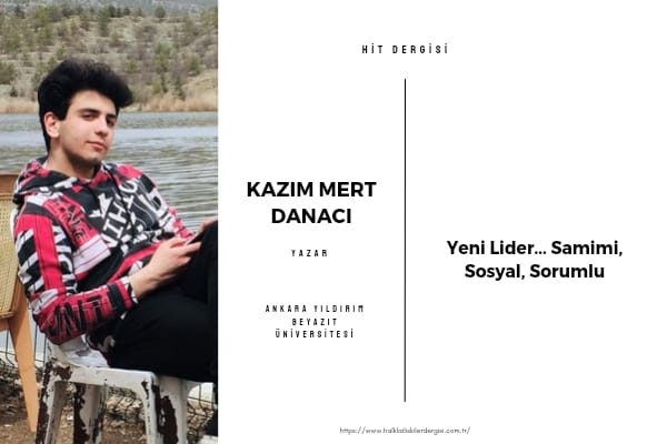 Yeni Lider … Samimi, Sosyal, Sorumlu