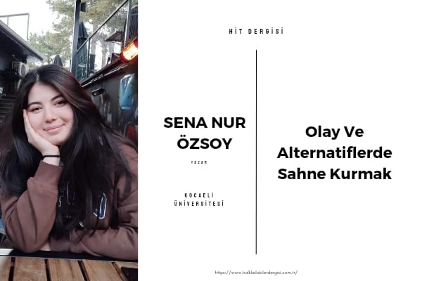 Olay Ve Alternatiflerde Sahne Kurmak