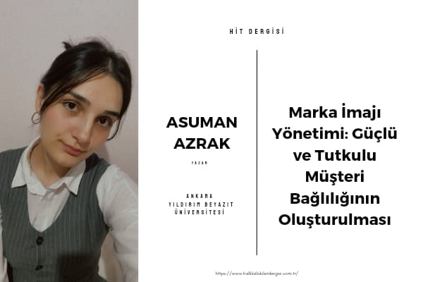 Marka İmajı Yönetimi: Güçlü ve Tutkulu Müşteri Bağlılığının Oluşturulması