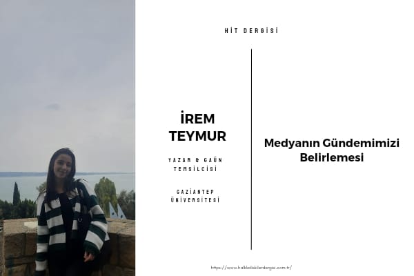 MEDYANIN GÜNDEMİMİZİ BELİRLEMESİ