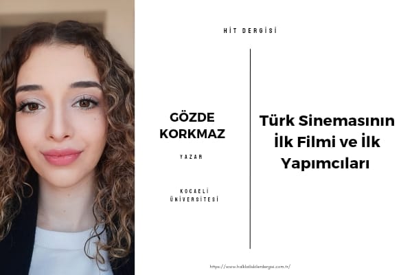 Türk Sinemasının İlk Filmi Ve Yapımcıları