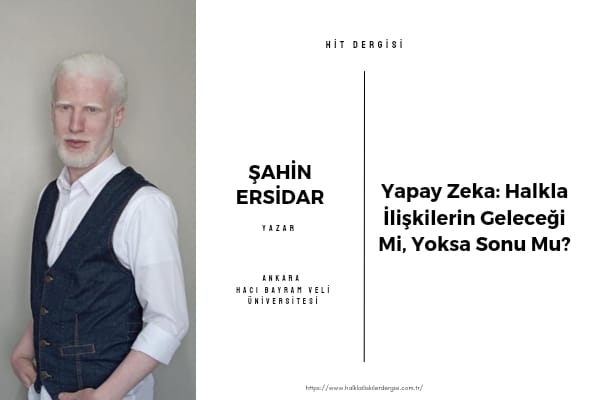 Yapay Zeka: Halkla İlişkilerin geleceği mi, yoksa sonu mu?