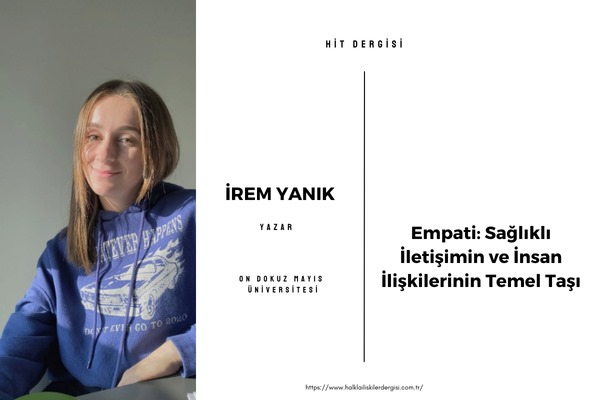 Empati: Sağlıklı İletişimin ve İnsan İlişkilerinin Temel Taşı