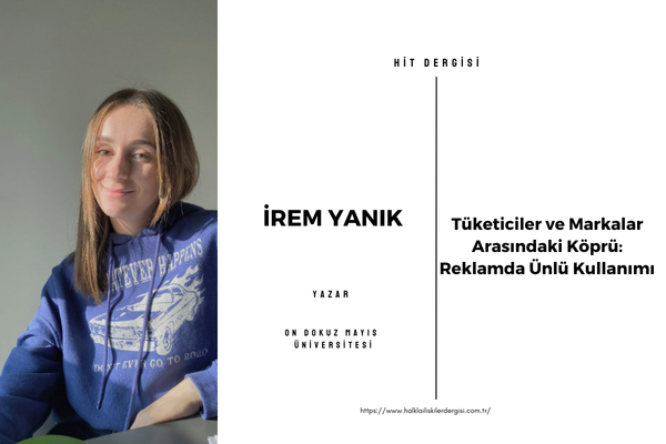 Tüketiciler ve Markalar Arasındaki Köprü: Reklamda Ünlü Kullanımı