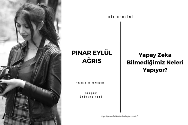 Yapay Zeka Bilmediğimiz Neleri Yapıyor?