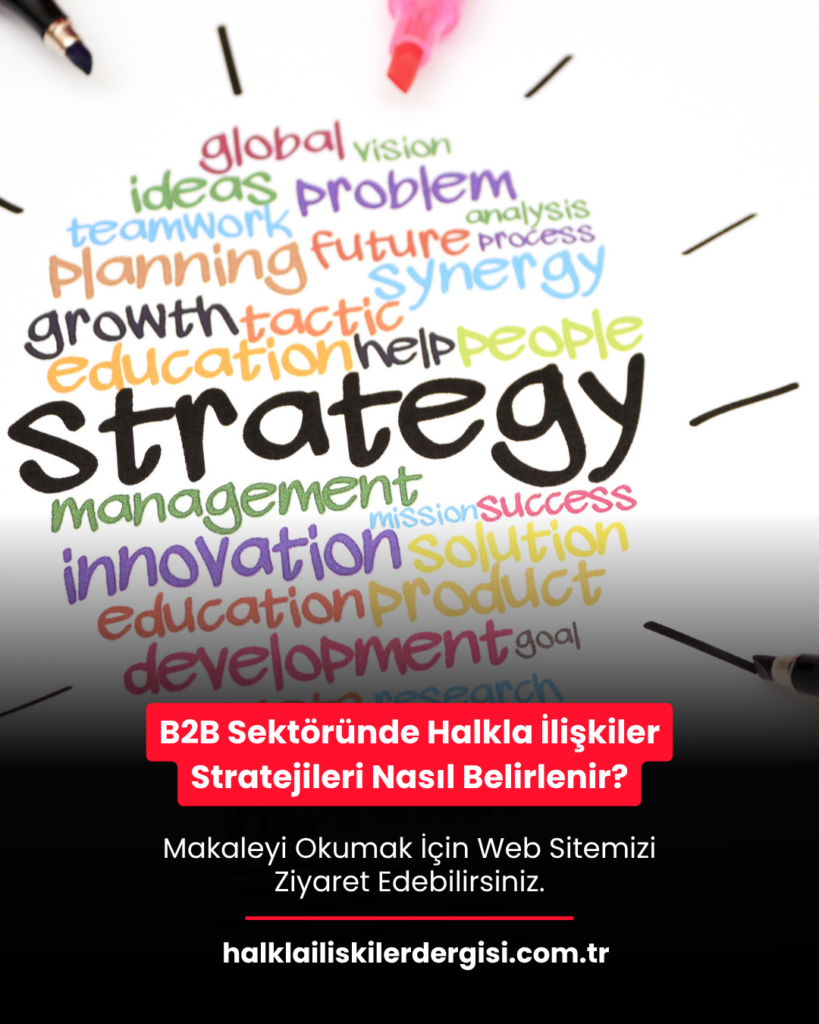B2B Sektöründe Halkla İlişkiler Stratejileri Nasıl Belirlenir?