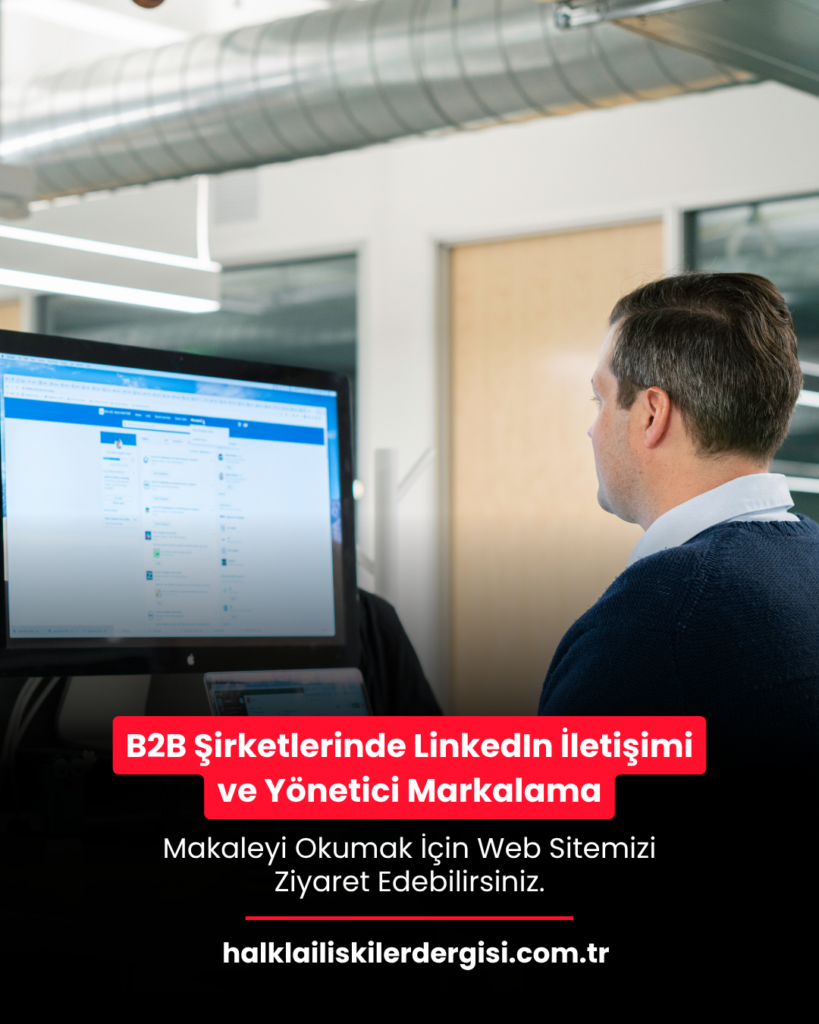B2B Şirketlerinde LinkedIn İletişimi ve Yönetici Markalama
