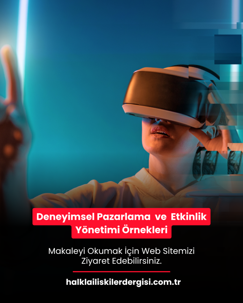Deneyimsel Pazarlama (Experiential PR) ve Etkinlik Yönetimi Örnekleri