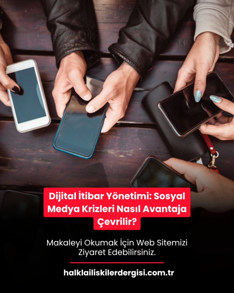 Dijital İtibar Yönetimi: Sosyal Medya Krizleri Nasıl Avantaja Çevrilir?