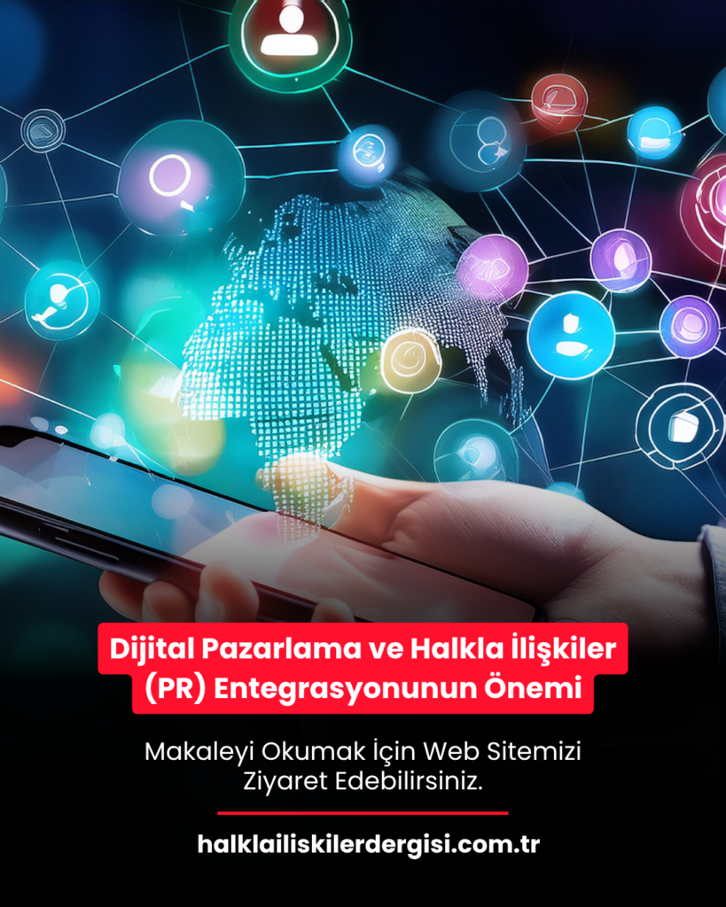 Dijital Pazarlama ve Halkla İlişkiler (PR) Entegrasyonunun Önemi