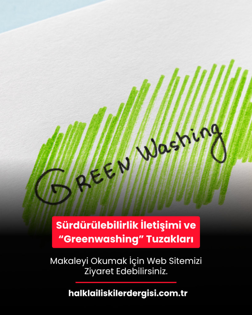 Sürdürülebilirlik İletişimi ve “Greenwashing” (Yeşile Büründürme) Tuzakları