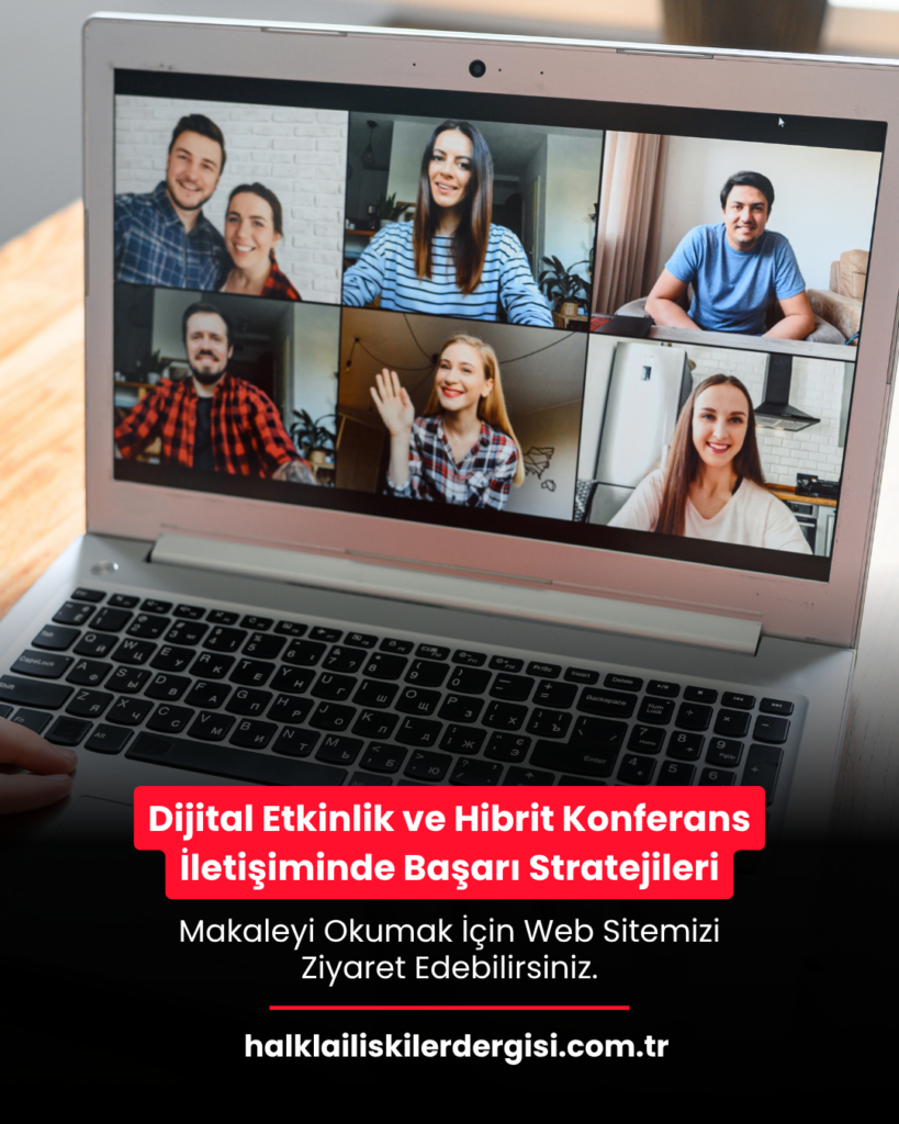 Dijital Etkinlik ve Hibrit Konferans İletişiminde Başarı Stratejileri