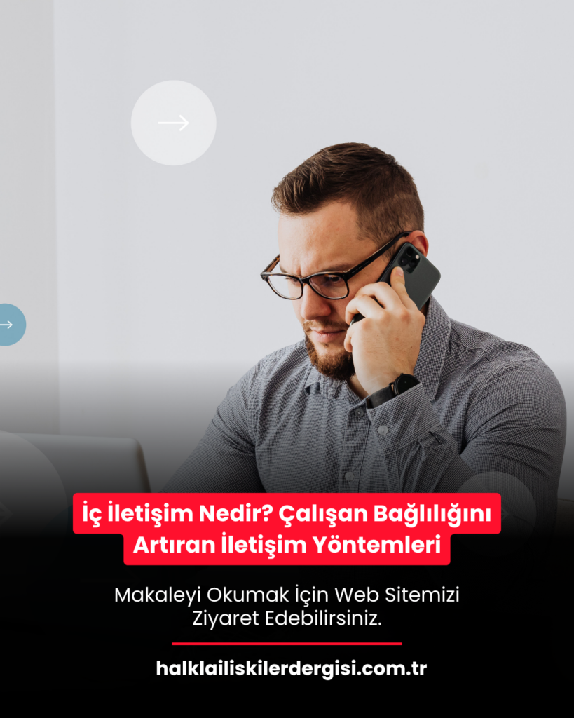 İç İletişim Nedir? Çalışan Bağlılığını Artıran İletişim Yöntemleri