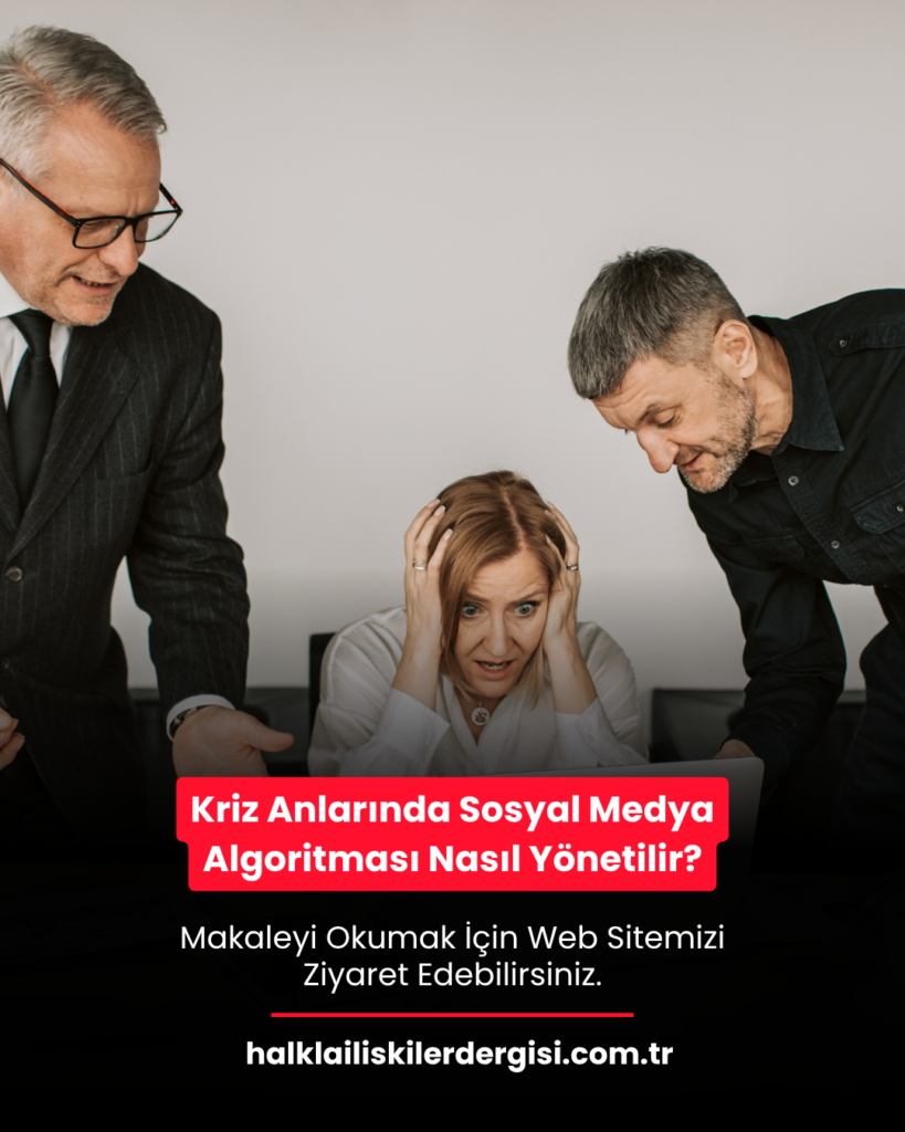 Kriz Anlarında Sosyal Medya Algoritması Nasıl Yönetilir?