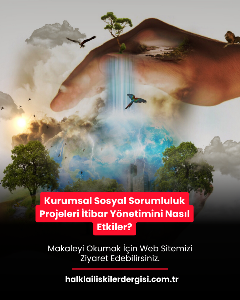 Kurumsal Sosyal Sorumluluk Projeleri İtibar Yönetimini Nasıl Etkiler?