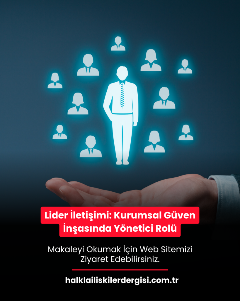 Lider İletişimi (CEO Branding): Kurumsal Güven İnşasında Yönetici Rolü