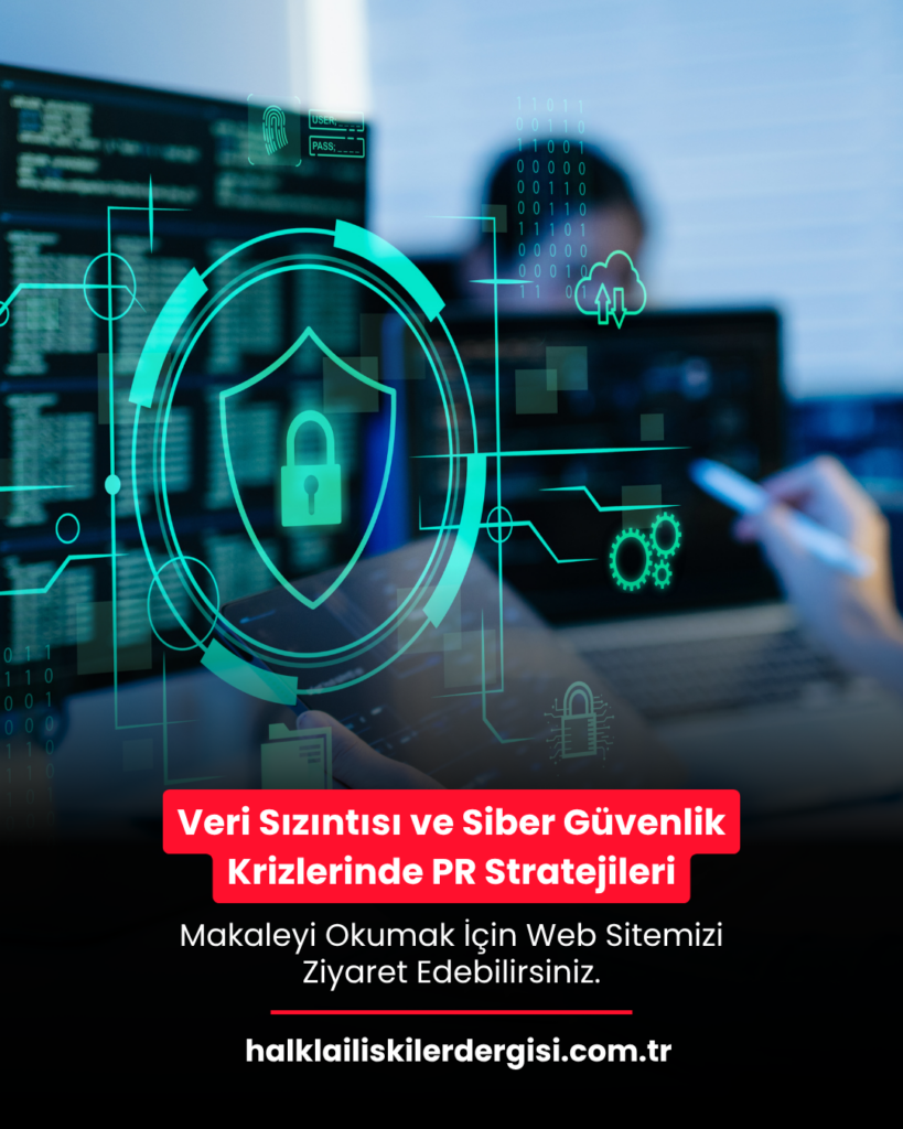 Veri Sızıntısı ve Siber Güvenlik Krizlerinde PR Stratejileri