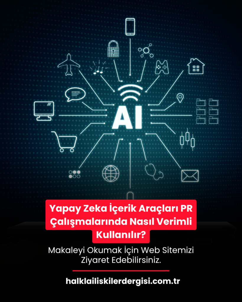 Yapay Zeka İçerik Araçları PR Çalışmalarında Nasıl Verimli Kullanılır?