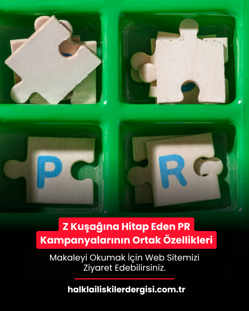 Z Kuşağına Hitap Eden PR Kampanyalarının Ortak Özellikleri